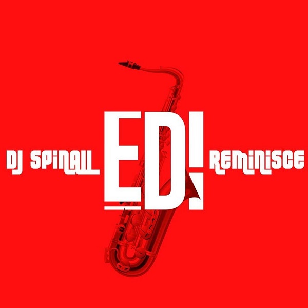 DJ Spinall - EDI Ft Reminisce Mp3 Download