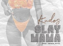 Kudos – Slay Mama Mp3 Download
