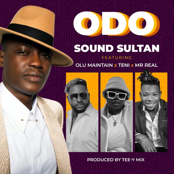 Sound Sultan - Odo Ft Olu Maintain x Teni x Mr Real Mp3 Download