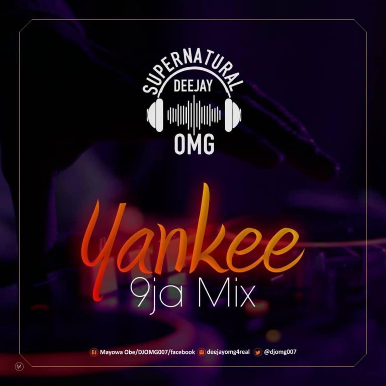 Mixtape: Supernatural DJ OMG - Yankee 9ja Mix