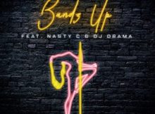 Major League - Bandz Up Ft Nasty C & DJ Drama Mp3 Download