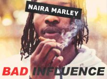 Naira Marley - Bad Influence Mp3 Download