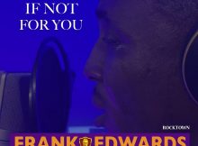 Frank Edwards - If Not For You Mp3 Download