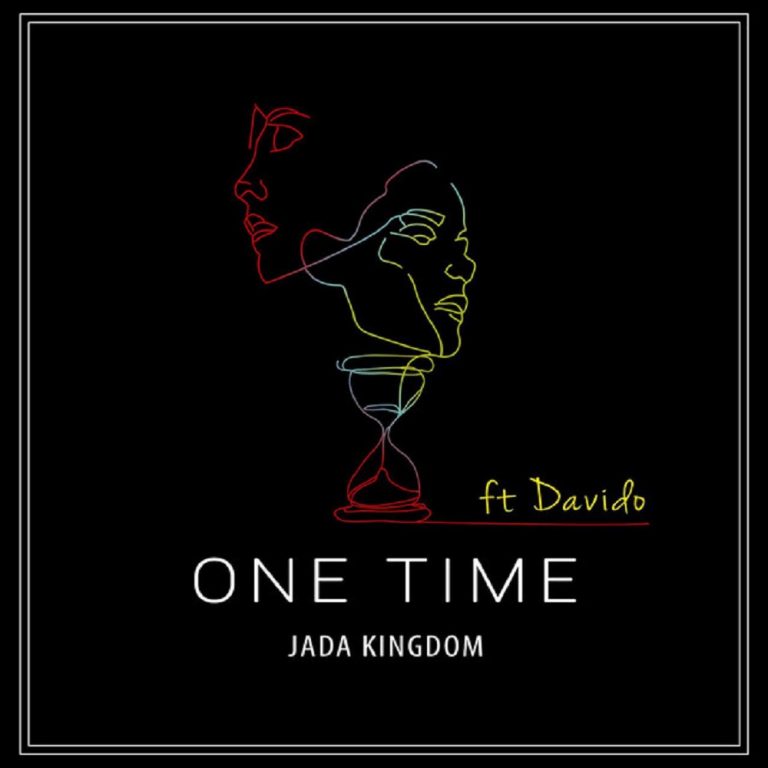 Jada Kingdom - One Time (Remix) Ft Davido Mp3 Download
