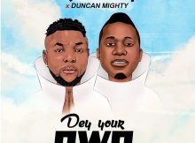 Oritse Femi - Dey Your Own Ft Duncan Mighty Mp3 Download