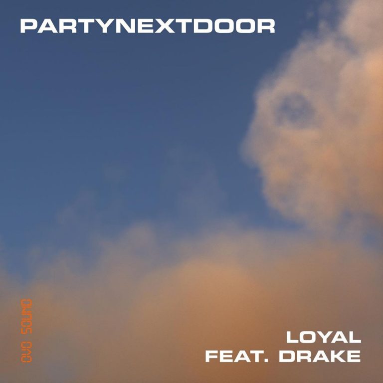 VERYYY HOTTTTT: PARTYNEXTDOOR Ft Drake - Loyal | Tapoutmusic