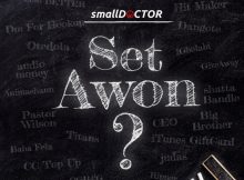 Small Doctor - Set Awon Mp3 Download