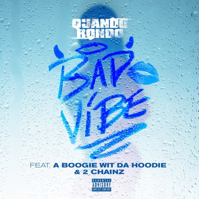 DOWNLOAD Quando Rondo – Bad Vibe Ft A Boogie Wit Da Hoodie & 2 Chainz