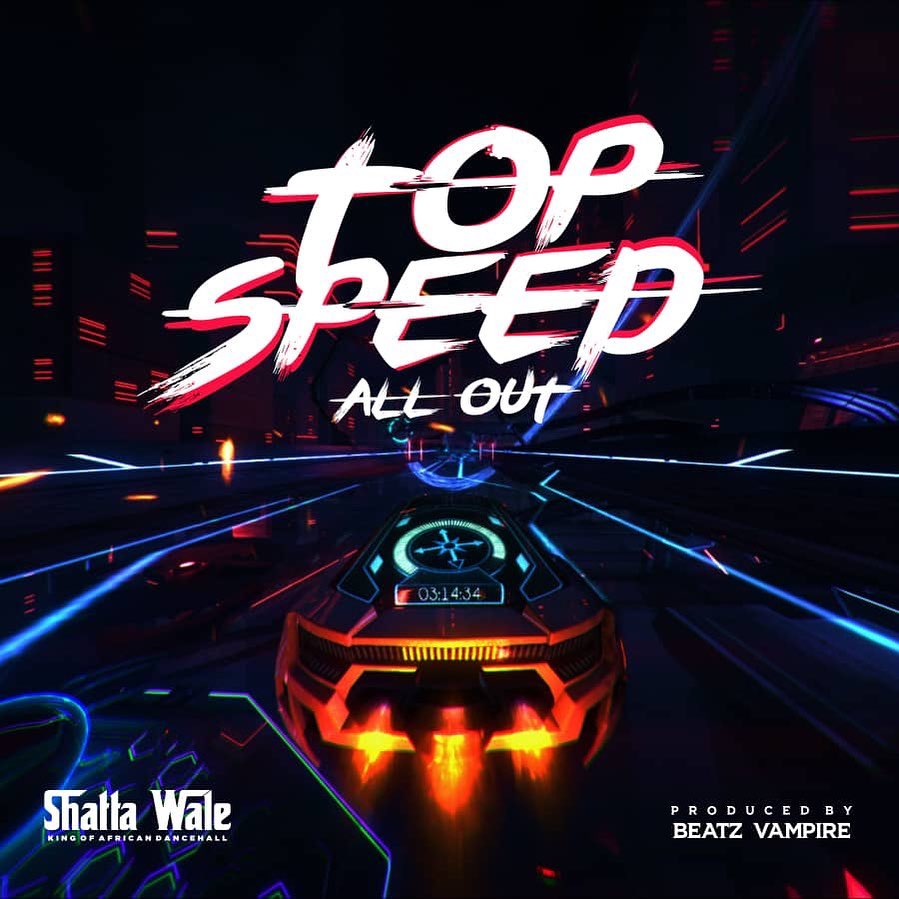 DOWNLOAD MP3 Shatta Wale - Top Speed (All Out)