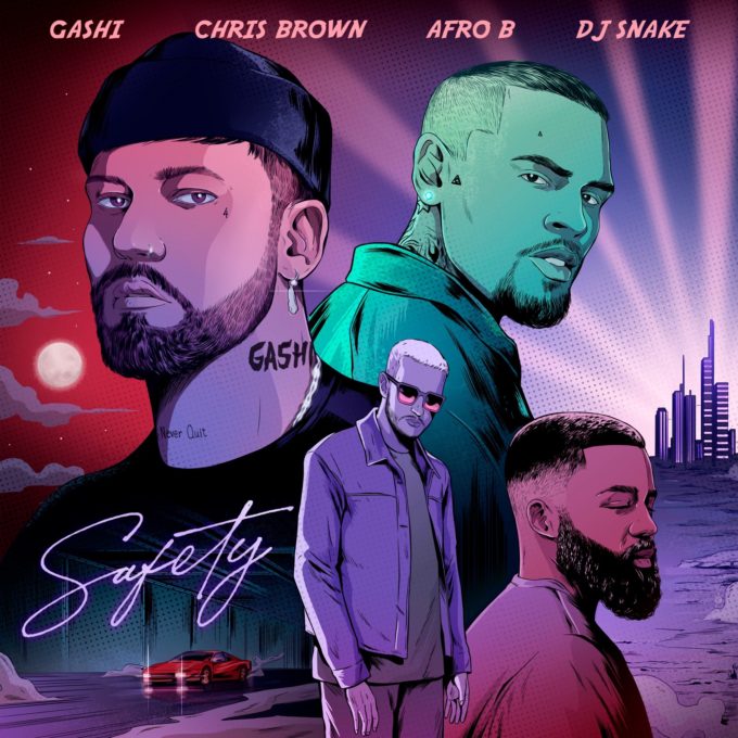GASHI - Safety 2020 Ft DJ Snake, Chris Brown & Afro B