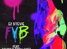 DOWNLOAD MP3 EZ Stevie - FYB (Free Your Body) Ft Davido & Tory Lanez