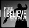 Pitbull - I Believe That We Will Win