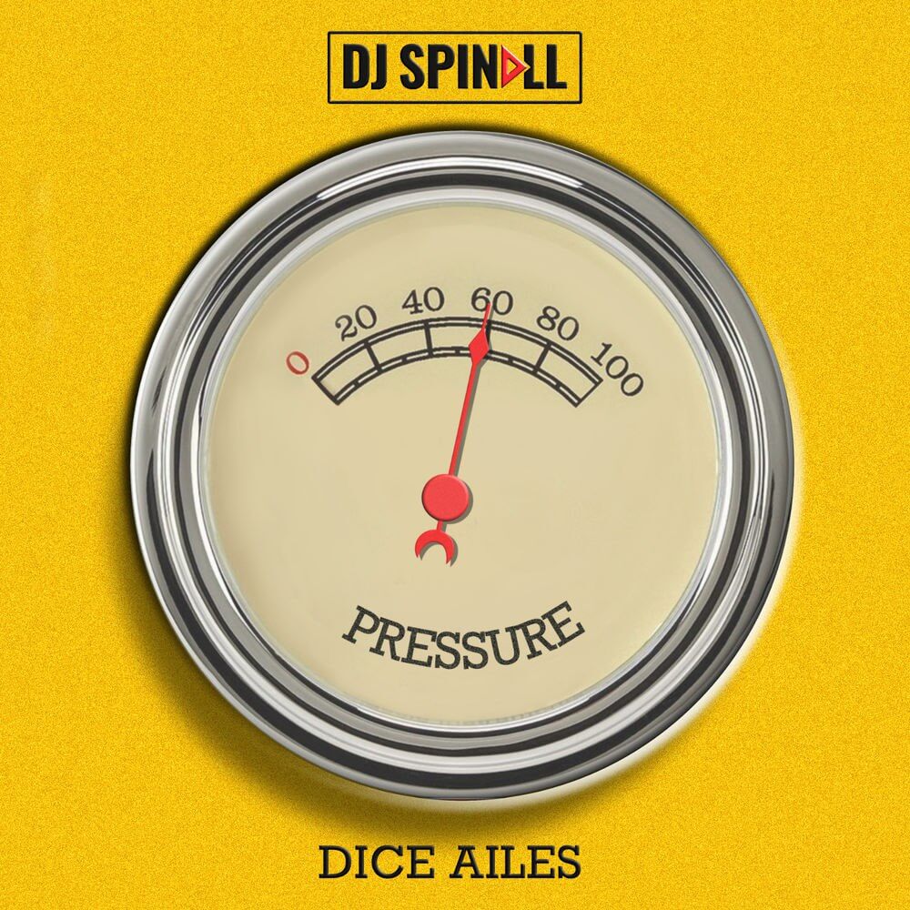 DJ Spinall - Pressure Ft Dice Ailes