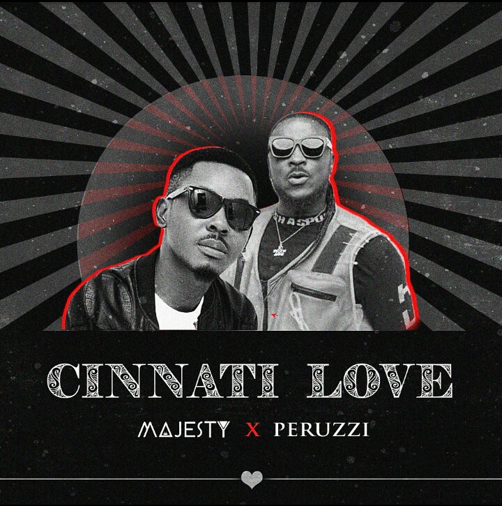 DOWNLOAD MP3 Majesty X Peruzzi - Cinnati Love
