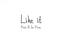 Praiz - Like It Ft Ice Prince