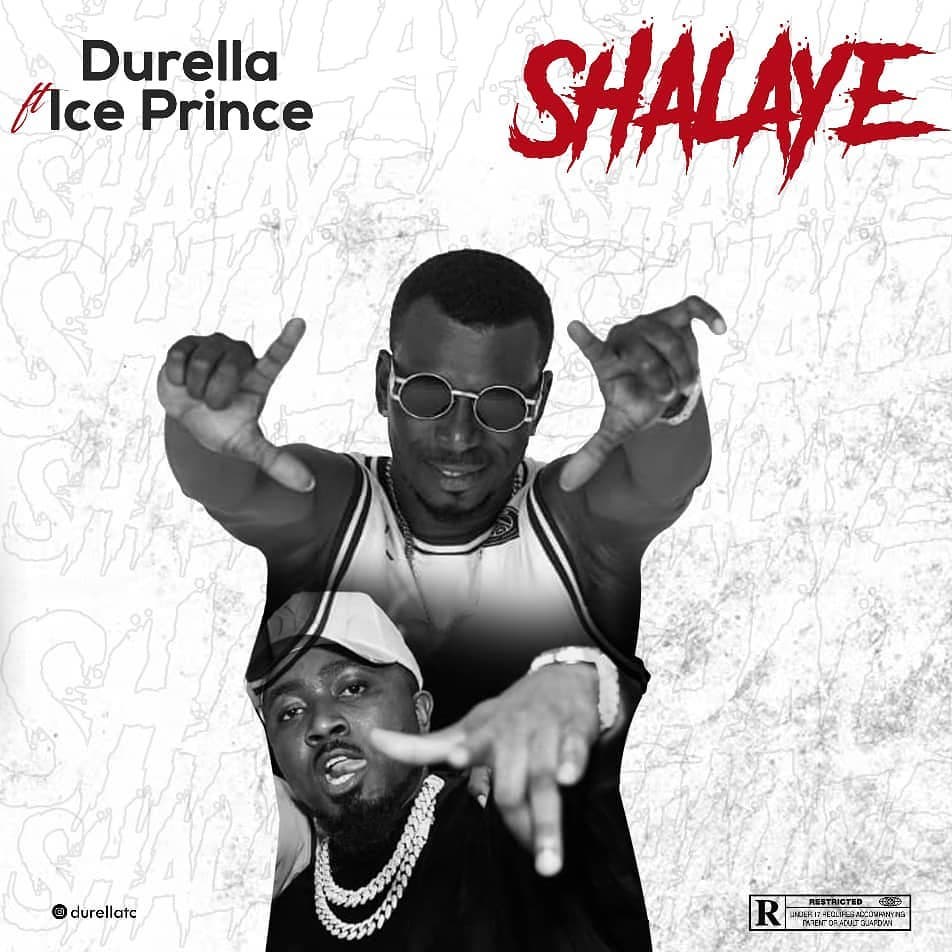 Durella - Shalaye Ft Ice Prince
