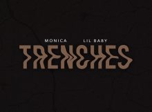 Monica Trenches Ft. Lil Baby