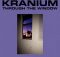 Kranium - Through The Window