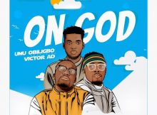 Umu Obiligbo - On God Ft. Victor AD