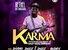 Bethel Da Original Ft Divino, Duzz2Duzz Gudex - Karma