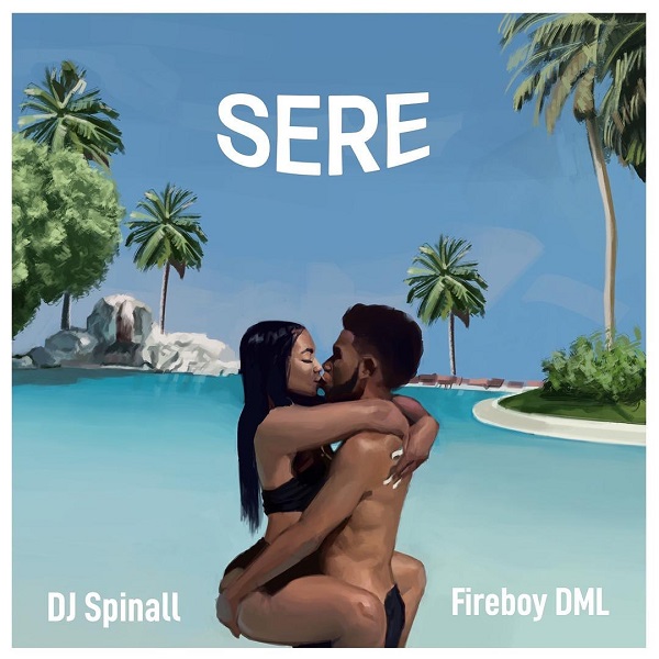 DJ Spinall Ft. Fireboy DML - Sere