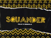 DOWNLOAD MP3 Falz - Squander Ft. Niniola