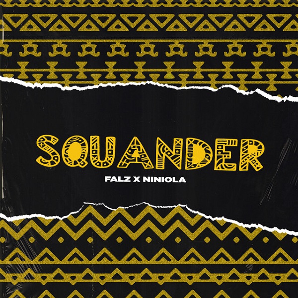 DOWNLOAD MP3 Falz - Squander Ft. Niniola