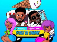 DJ Chose & Gucci Mane - You A Dime