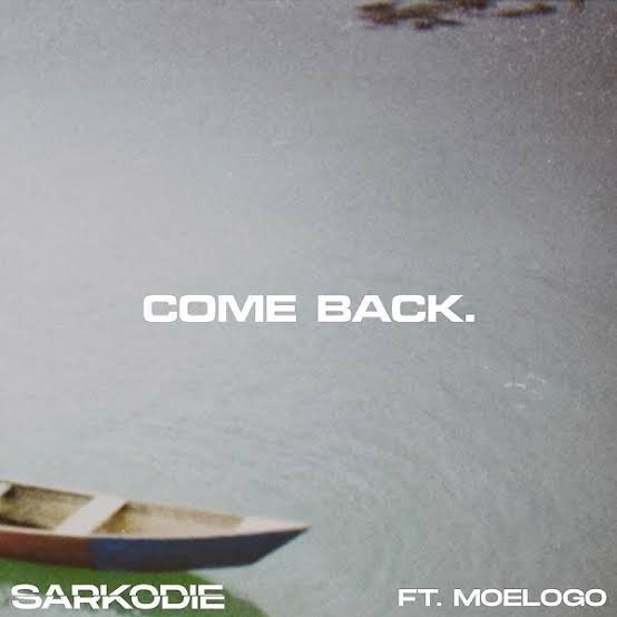 Sarkodie - Come Back Ft. Moelogo