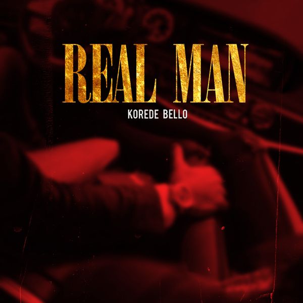 Korede Bello - Real Man