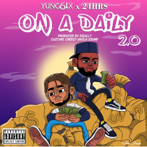 Yung6ix Ft. 24Hrs - On A Daily 2.0 MP3 DOWNLOAD