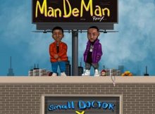 Small Doctor Ft. Davido - Mandeman (Remix)