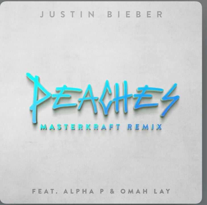 DOWNLOAD MP3 Justin Bieber - Peaches (Masterkraft Remix) Ft Omah Lay & Alpha P
