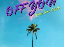 Young John - Off You Ft. KiDi
