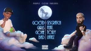 DOWNLOAD MP3 2Scratch & Tory Lanez - Good Girls Gone Bad