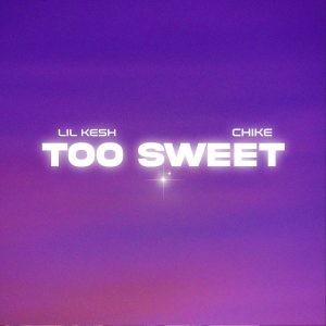 DOWNLOAD MP3 Lil Kesh - Too Sweet ft. Chike