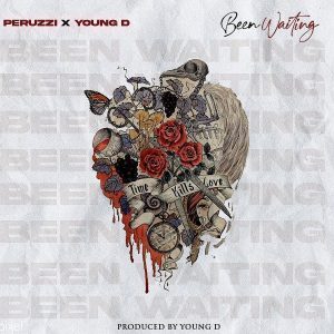 Peruzzi - Been Waiting Ft. Young D