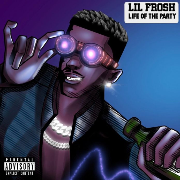 DOWNLOAD MP3 Lil Frosh - Life Of The Party