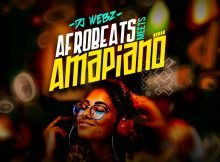 Mixtape: DEEJAY WEBZ - AfroBeats Meets Amapiano