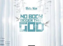 DOWNLOAD MP3 Shatta Wale - Nobody Bigger Than God
