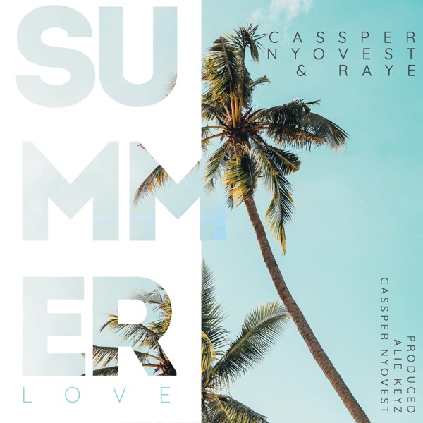 Cassper Nyovest - Summer Love ft. RAYE
