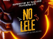 DOWNLOAD MP3 DJ Xclusive - No Lele ft L.A.X