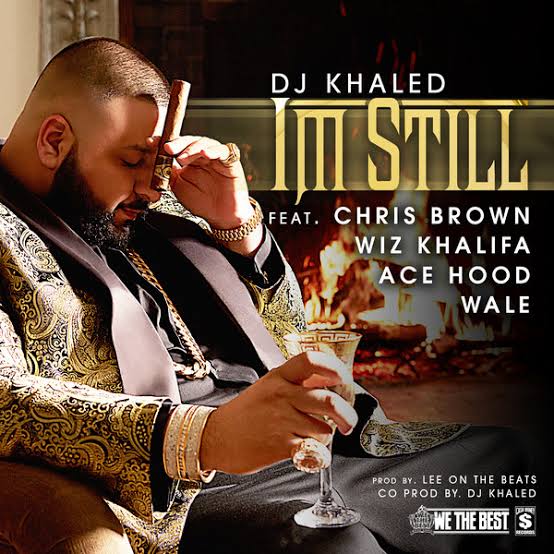 DOWNLOAD MP3 DJ Khaled Ft. Chris Brown, Wiz Khalifa & Wale - I’m Still