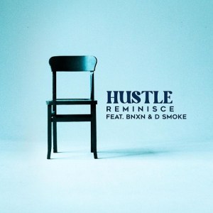 DOWNLOAD MP3 Reminisce - Hustle Ft. BNXN (Buju) & D Smoke