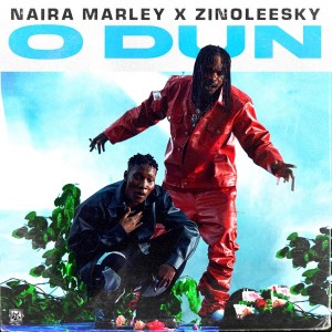 DOWNLOAD MP3 Naira Marley Ft. Zinoleesky - O’dun