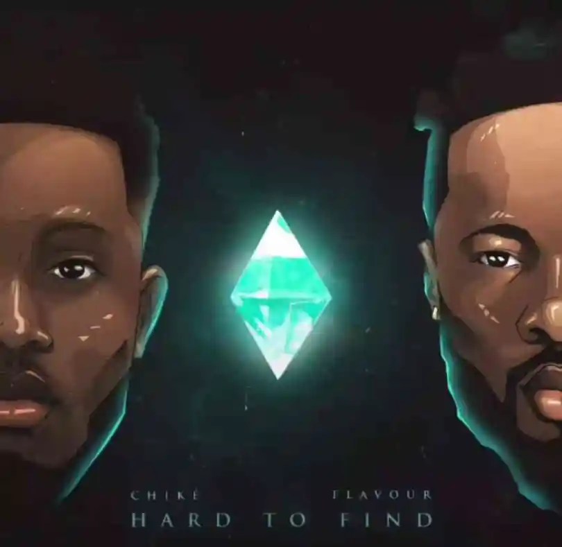 DOWNLOAD MP3 Chike - Hard To Find Ft. Flavour