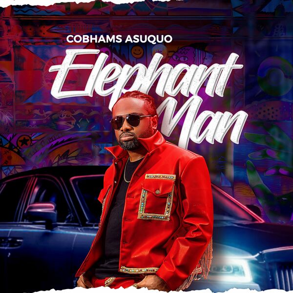 DOWNLOAD MP3 Cobhams Asuquo - Elephant Man