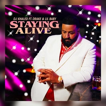 DOWNLOAD MP3 DJ Khaled Ft. Drake & Lil Baby - Staying Alive
