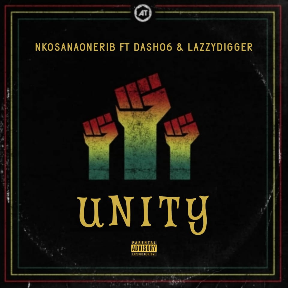 DOWNLOAD MP3 Nkosana Onerib - Unity ft. Dash 06 & Lazzy Digger