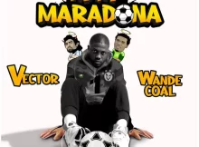 Vector - Mama Maradona Ft. Wande Coal
